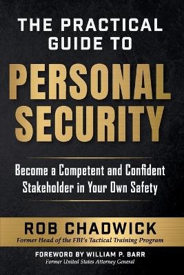 The Practical Guide to Personal Security - Rob Chadwick