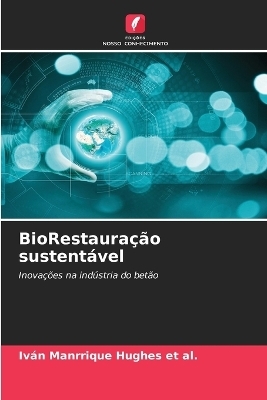 BioRestaura&ccedil;&atilde;o sustent&aacute;vel - Iv&aacute;n Manrrique Hughes Et Al