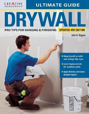 Ultimate Guide: Drywall, 4th Edition - John D. Wagner