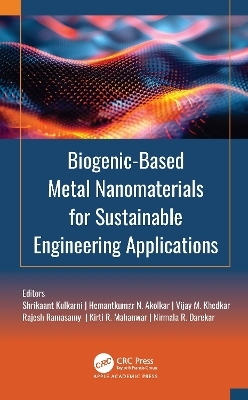 Biogenic-Based Metal Nanomaterials for Sustainable Engineering Applications - 