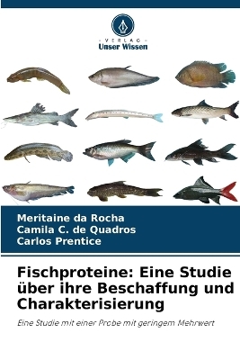 Fischproteine - Meritaine da Rocha, Camila C de Quadros, Carlos Prentice