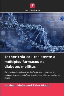 Escherichia coli resistente a m&uacute;ltiplos f&aacute;rmacos na diabetes mellitus - Husham Mohamed Taha Aloob