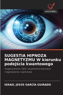 SUGESTIA HIPNOZA MAGNETYZMU W kierunku podejścia kwantowego