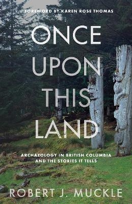 Once Upon This Land - Robert J. Muckle