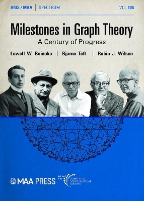 Milestones in Graph Theory - Lowell W. Beineke, Bjarne Toft, Robin J. Wilson