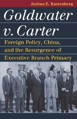 Goldwater V. Carter - Joshua E. Kastenberg