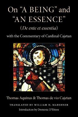 On "a Being" and "an Essence" (De Ente Et Essentia) - Thomas Aquinas, Thomas De Vio Cajetan