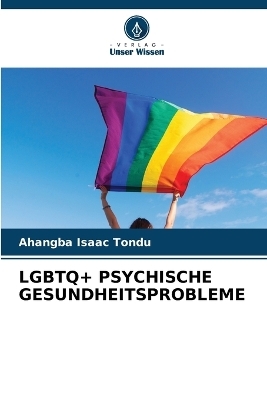 LGBTQ+ Psychische Gesundheitsprobleme - Ahangba Isaac Tondu