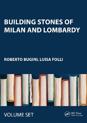 Building Stones of Milan and Lombardy - Roberto Bugini, Luisa Folli