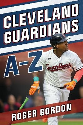 Cleveland Guardians A-Z - Roger Gordon