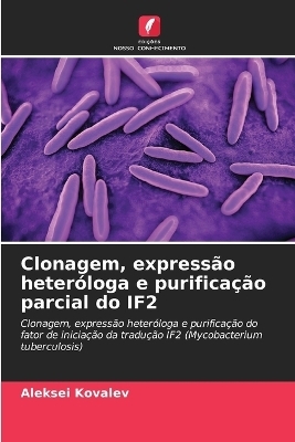 Clonagem, expressão heteróloga e purificação parcial do IF2
