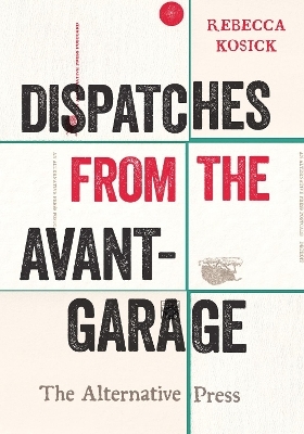 Dispatches from the Avant-Garage - Rebecca Kosick