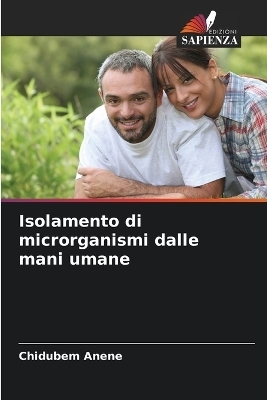 Isolamento di microrganismi dalle mani umane - Chidubem Anene