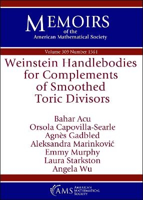Weinstein Handlebodies for Complements of Smoothed Toric Divisors - Bahar Acu, Orsola Capovilla-Searle, Agnes Gadbled, Aleksandra Marinkovic, Emmy Murphy