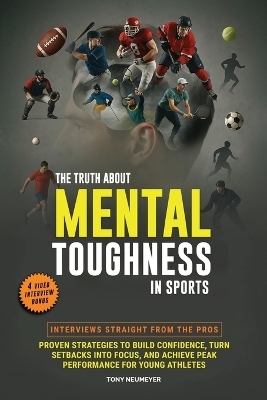 The Truth About Mental Toughness in Sports - Tony Neumeyer