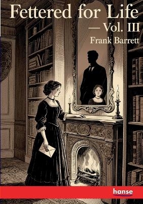 Fettered for Life - Frank Barrett