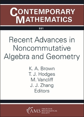 Recent Advances in Noncommutative Algebra and Geometry - 