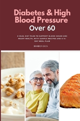 Diabetes & High Blood Pressure Over 60 - Brandon Gilta
