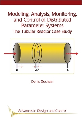 Modeling, Analysis, Monitoring, and Control of Distributed Parameter Systems - Denis Dochain
