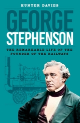 George Stephenson - Hunter Davies