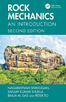 Rock Mechanics - Nagaratnam Sivakugan, Sanjay Kumar Shukla, Braja M. Das, Peter To