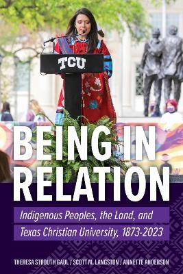 Being in Relation - Scott M. Langston, Theresa Strouth Gaul, C. Annette Anderson