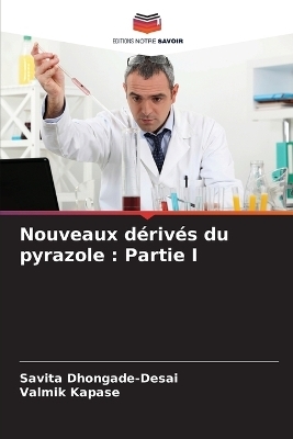 Nouveaux d&eacute;riv&eacute;s du pyrazole - Savita Dhongade-Desai, Valmik Kapase