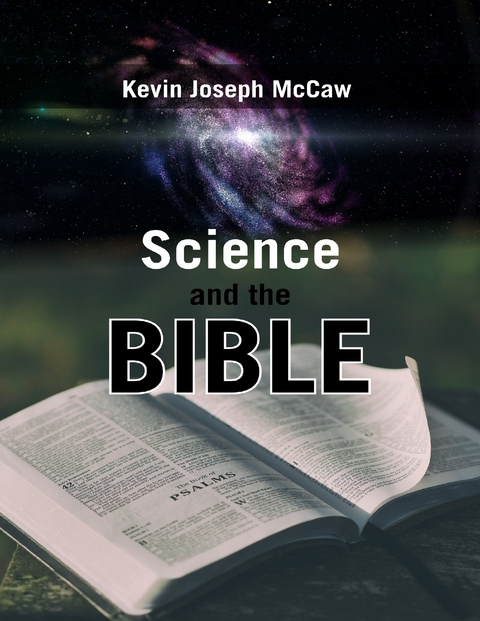 Science and the Bible -  Kevin Joseph McCaw