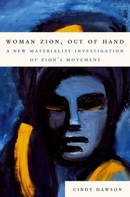 Woman Zion, Out of Hand - Cindy Dawson