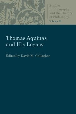 Thomas Aquinas and His Legacy - 
