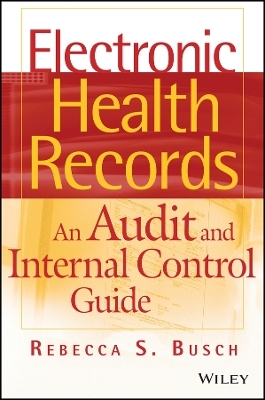 Electronic Health Records &ndash; An Audit and Internal Control Guide - RS Busch