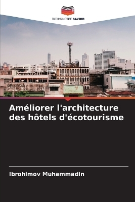 Améliorer l'architecture des hôtels d'écotourisme