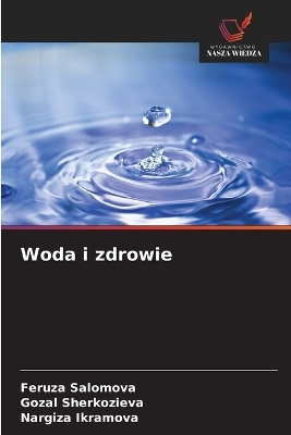 Woda i zdrowie - Feruza Salomova, Gozal Sherkozieva, Nargiza Ikramova