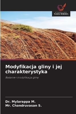 Modyfikacja gliny i jej charakterystyka - Dr Mylarappa M, MR Chandruvasan S