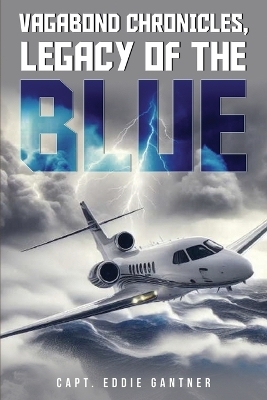 Vagabond Chronicles - Captain Eddie Gantner