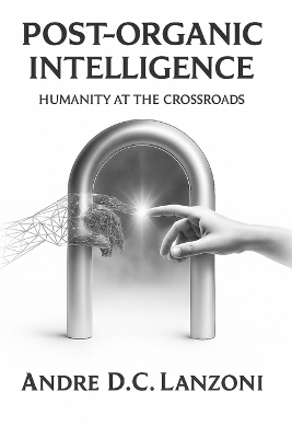 Post-Organic Intelligence