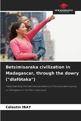 Betsimisaraka civilization in Madagascar, through the dowry (