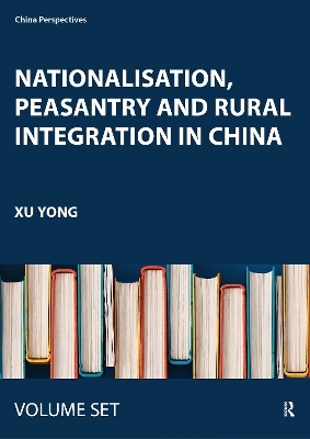 Nationalisation, Peasantry and Rural Integration in China