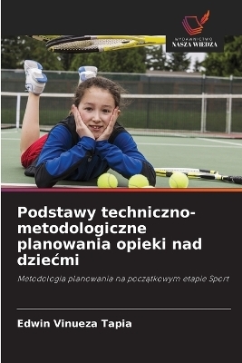 Podstawy techniczno-metodologiczne planowania opieki nad dziecmi