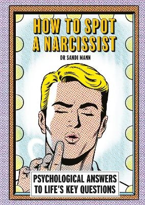 How To Spot A Narcissist - Dr Sandi Mann