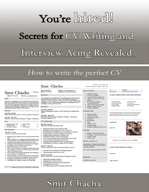 You're Hired! Secrets for CV Writing and Interview Acing Revealed - How to Write the Perfect CV -  Smit Chacha