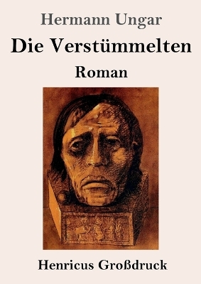 Die Verstümmelten (Großdruck)