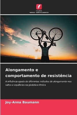 Alongamento e comportamento de resist&ecirc;ncia - Joy-Anna Baumann
