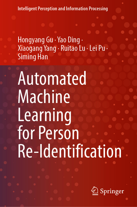 Automated Machine Learning for Person Re-Identification - Hongyang Gu, Yao Ding, Xiaogang Yang, Ruitao Lu, Lei Pu