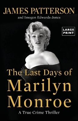 The Last Days of Marilyn Monroe - James Patterson, Imogen Edwards-Jones