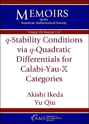 $q$-Stability Conditions Via $q$-Quadratic Differentials for Calabi-Yau-$/mathbb {X}$ Categories - Akishi Ikeda, Yu Qiu