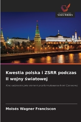 Kwestia polska i ZSRR podczas II wojny światowej