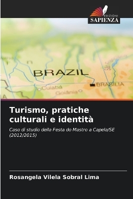 Turismo, pratiche culturali e identit&agrave; - Rosangela Vilela Sobral Lima