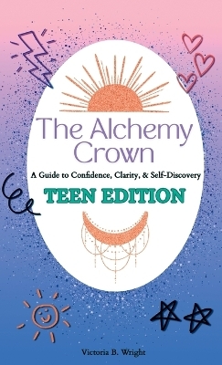 The Alchemy Crown - Victoria B Wright