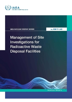 Management of Site Investigations for Radioactive Waste Disposal Facilities -  Iaea